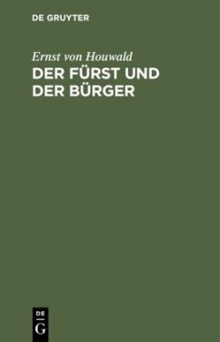 Der Fürst und der Bürger - Houwald, Ernst von