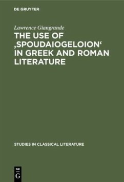 The use of 'spoudaiogeloion' in Greek and Roman literature - Giangrande, Lawrence