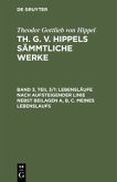 Lebensläufe nach aufsteigender Linie nebst Beilagen A, B, C. Meines Lebenslaufs