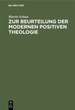 Zur Beurteilung der modernen positiven Theologie - Schian, Martin