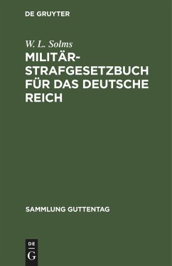 Militär-Strafgesetzbuch für das Deutsche Reich - Solms, W. L.