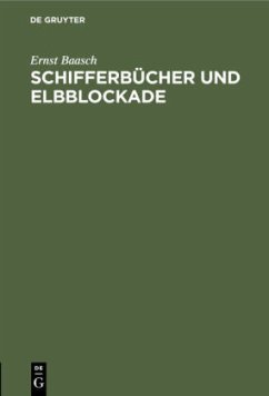 Schifferbücher und Elbblockade - Baasch, Ernst