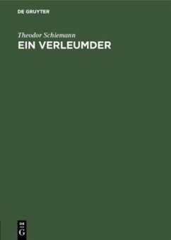 Ein Verleumder - Schiemann, Theodor