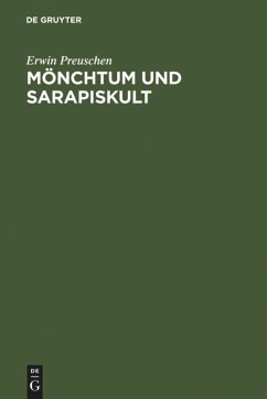Mönchtum und Sarapiskult - Preuschen, Erwin