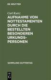 Aufnahme von Nottestamenten durch die bestellten besonderen Urkundspersonen