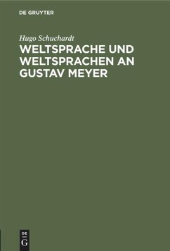 Weltsprache und Weltsprachen an Gustav Meyer - Schuchardt, Hugo