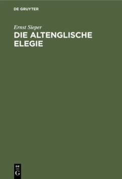 Die altenglische Elegie - Sieper, Ernst