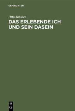 Das erlebende Ich und sein Dasein - Janssen, Otto