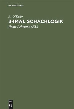 34mal Schachlogik - O'Kelly, A.