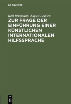 Zur Frage der Einführung einer künstlichen internationalen Hilfssprache - Brugmann, Karl;Leskien, August