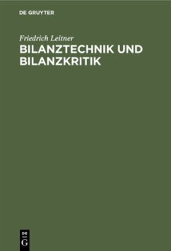 Bilanztechnik und Bilanzkritik - Leitner, Friedrich