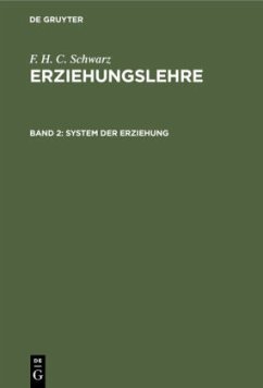 System der Erziehung - Schwarz, F. H. C.