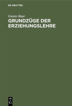 Grundzüge der Erziehungslehre - Baur, Gustav Adolf Ludwig