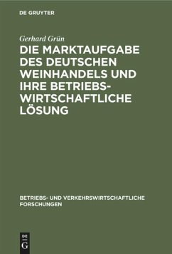 Cover Die Marktaufgabe des deutschen Weinhandels und ihre betriebswirtschaftliche Lösung