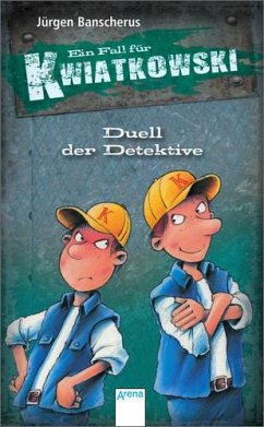 Duell der Detektive / Ein Fall für Kwiatkowski Bd.8 - Banscherus, Jürgen