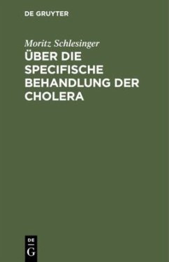 Über die specifische Behandlung der Cholera - Schlesinger, Moritz