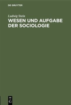 Wesen und Aufgabe der Sociologie - Stein, Ludwig