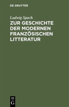 Zur Geschichte der modernen französischen Litteratur - Spach, Ludwig