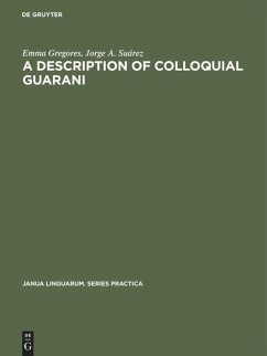 A description of colloquial Guarani - Gregores, Emma;Suárez, Jorge A.