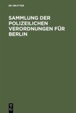 Sammlung der polizeilichen Verordnungen für Berlin