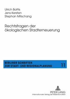 Rechtsfragen der ökologischen Stadterneuerung - Battis, Ulrich;Kersten, Jens;Mitschang, Stephan