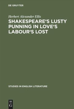 Shakespeare's lusty punning in Love's labour's lost - Ellis, Herbert Alexander