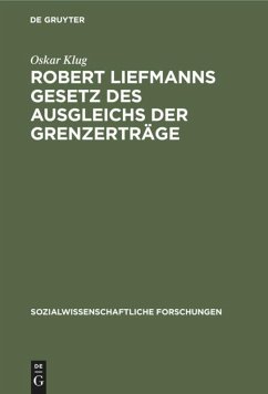 Robert Liefmanns Gesetz des Ausgleichs der Grenzerträge - Klug, Oskar