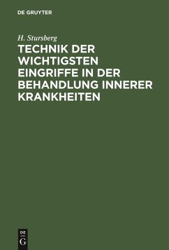 Technik der wichtigsten Eingriffe in der Behandlung innerer Krankheiten - Stursberg, H.