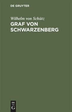 Graf von Schwarzenberg - Schütz, Wilhelm von