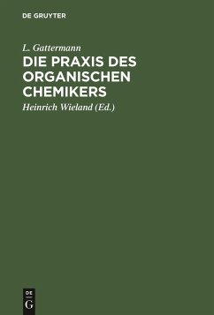 Die Praxis des organischen Chemikers - Gattermann, L.