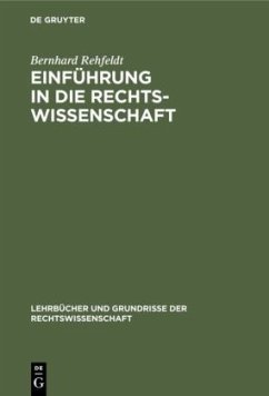 Einführung in die Rechtswissenschaft - Rehfeldt, Bernhard