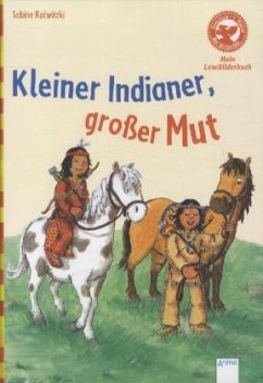 Kleiner Indianer, großer Mut - Kalwitzki, Sabine