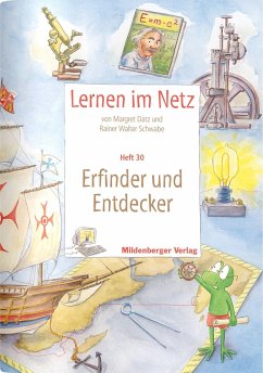 Lernen im Netz - Heft 30: Erfinder und Entdecker - Datz, Margret;Schwabe, Rainer W.