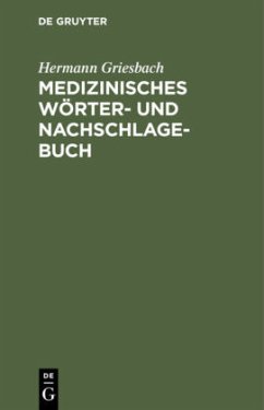 Medizinisches Wörter- und Nachschlagebuch - Griesbach, Hermann