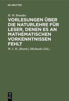 Vorlesungen über die Naturlehre für Leser, denen es an mathematischen Vorkenntnissen fehlt - Brandes, H. W.