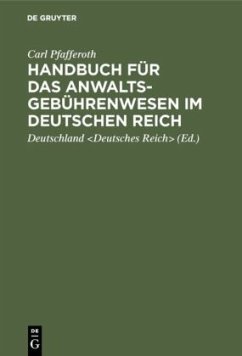 Handbuch für das Anwaltsgebührenwesen im Deutschen Reich - Pfafferoth, Carl
