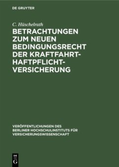 Betrachtungen zum neuen Bedingungsrecht der Kraftfahrt-Haftpflichtversicherung - Hüschelrath, C.