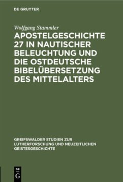 Apostelgeschichte 27 in nautischer Beleuchtung und die ostdeutsche Bibelübersetzung des Mittelalters - Stammler, Wolfgang