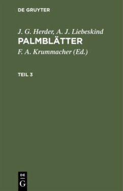 J. G. Herder; A. J. Liebeskind: Palmblätter. Teil 3 - Herder, J. G.;Liebeskind, A. J.