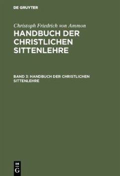 Christoph Friedrich von Ammon: Handbuch der christlichen Sittenlehre. Band 3 - Ammon, Christoph Friedrich von