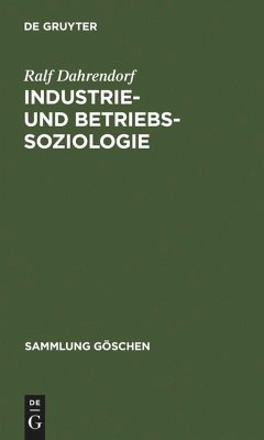 Industrie- und Betriebssoziologie - Dahrendorf, Ralf