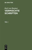 Karl von Raumer: Vermischte Schriften. Teil 1