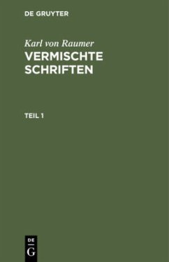 Karl von Raumer: Vermischte Schriften. Teil 1 - Raumer, Karl von