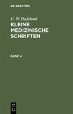 C. W. Hufeland: Kleine medizinische Schriften. Band 4