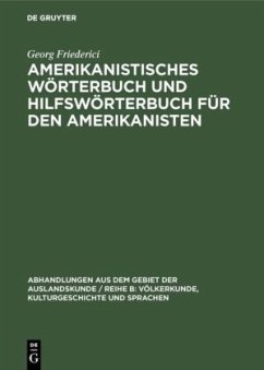 Amerikanistisches Wörterbuch und Hilfswörterbuch für den Amerikanisten - Friederici, Georg