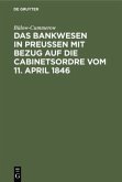 Das Bankwesen in Preussen mit Bezug auf die Cabinetsordre vom 11. April 1846