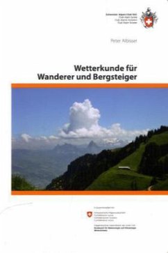 Wetterkunde für Wanderer und Bergsteiger - Albisser, Peter