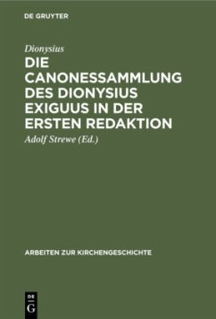 Die Canonessammlung des Dionysius Exiguus in der ersten Redaktion - Dionysius