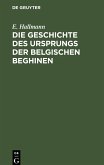 Die Geschichte des Ursprungs der belgischen Beghinen