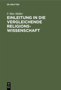 Einleitung in die vergleichende Religionswissenschaft - Müller, F. Max